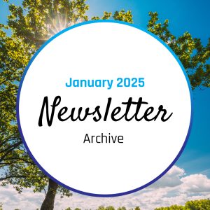 The image shows a circular graphic with a white background and a blue border. Inside the circle, the text "January 2025 Newsletter Archive" is displayed. The word "January 2025" is in blue, "Newsletter" is in a black cursive font, and "Archive" is in black. The background outside the circle features a bright, sunny sky with scattered clouds and green tree branches with leaves, suggesting a pleasant outdoor scene.