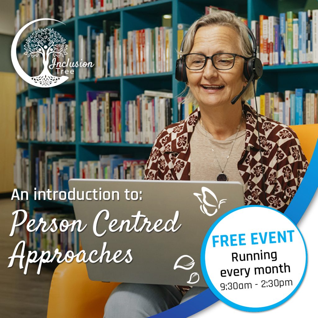 A person sitting in a library, wearing headphones and using a laptop, with bookshelves in the background. The text on the image reads: 'Inclusion Tree. An introduction to: Person Centred Approaches. FREE EVENT. Running every month 9:30am - 2:30pm.'