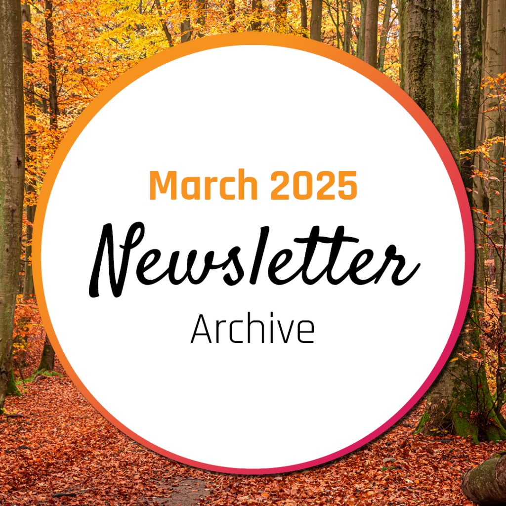 A circular design with a white background and an orange-pink gradient border. Inside the circle, the text reads 'March 2025 Newsletter Archive.' The background features a forest scene with tall trees and autumn leaves scattered on the ground.