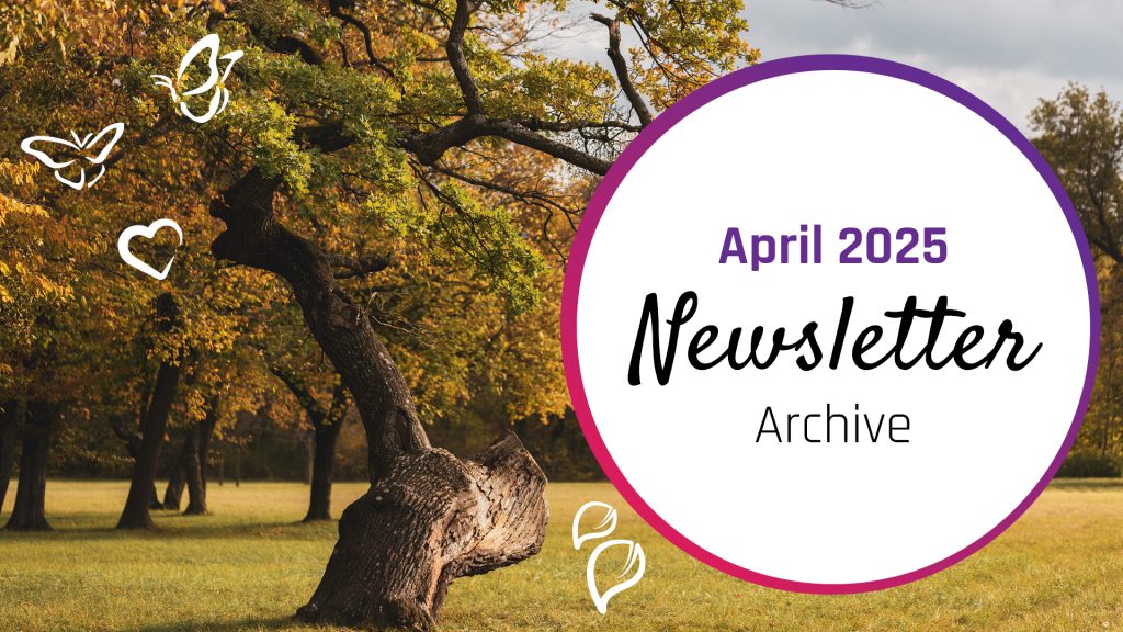 A circular graphic with a gradient purple border overlays a background of a tree with green and yellow leaves and a grassy field. Inside the circle, bold text reads 'April 2025 Newsletter Archive.' White butterfly and leaf illustrations frame the design, adding a natural and delicate touch.