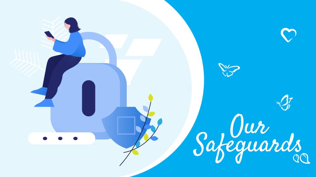 On the left side of the image is am illustration of a person sitting on a padlock with a shield next to the lock, the illustration has a light blue background and is bordered from the right side of the image with a thick rounded whit line. The left side of the image is sky blue, with the text "Our Safeguards" with icons of butterflies, hearts and leaves spread around the right side of the image.