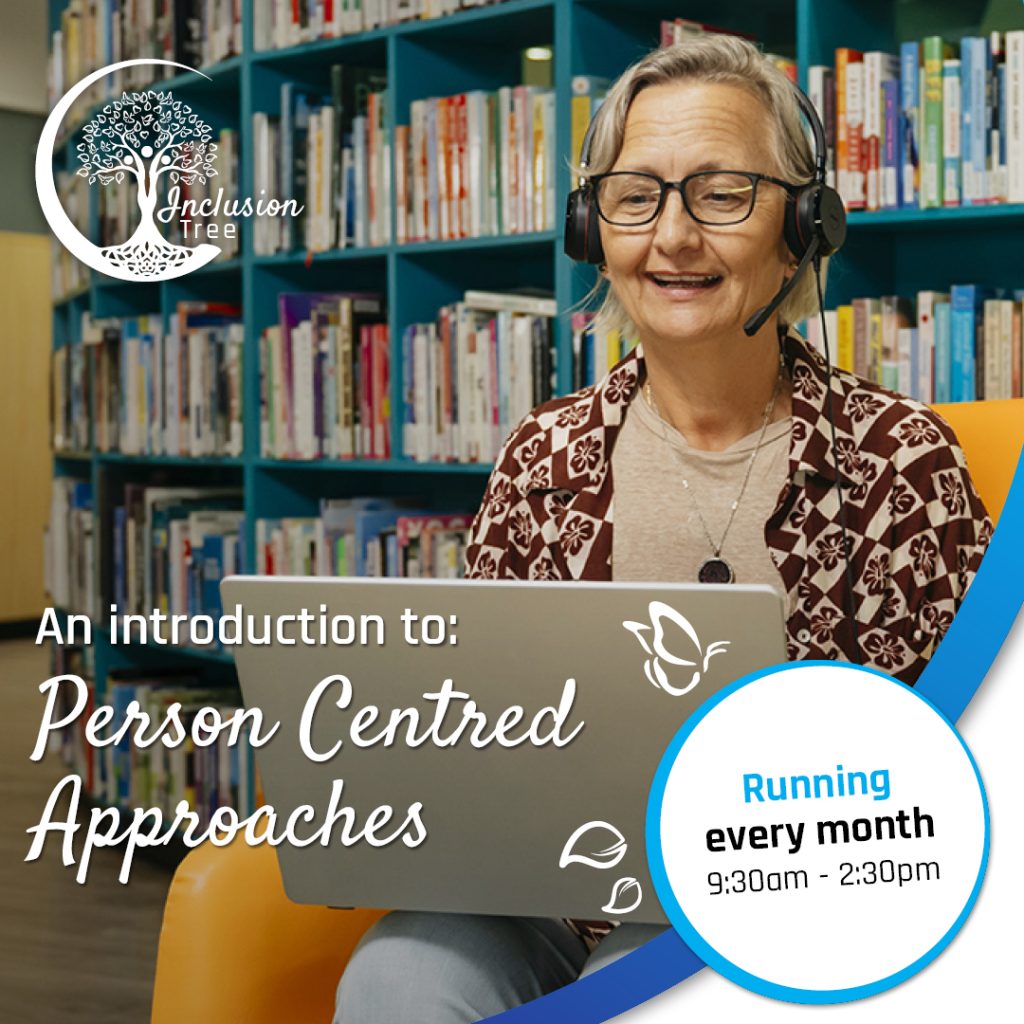 A person sitting in a library, wearing headphones and using a laptop, with bookshelves in the background. The text on the image reads: 'Inclusion Tree. An introduction to: Person Centred Approaches. Running every month 9:30am - 2:30pm.'