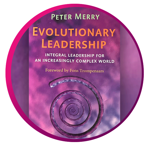 Book cover of “Evolutionary Leadership” by Peter Merry, featuring a subtitle “Integral Leadership for an Increasingly Complex World” and a foreword by Fons Trompenaars. The design includes a vivid purple and pink abstract background with a central spiral graphic.
